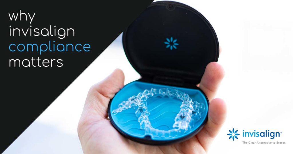 Invisalign Compliance Why Invisalign Compliance Matters